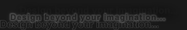 Design beyond your imagination